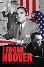 Watch J Edgar Hoover: Addicted to Secrets 123moviesfree
