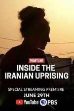 Watch Inside the Iranian Uprising 123moviesfree