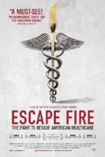 Watch Escape Fire The Fight to Rescue American Healthcare 123moviesfree
