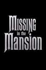 Watch Missing in the Mansion (Short 2012) 123moviesfree