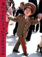 Watch My Way in Pyongyang 123moviesfree