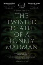 Watch The Twisted Death of a Lonely Madman 123moviesfree