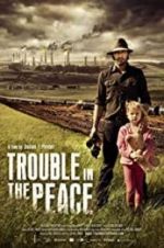 Watch Trouble in the Peace 123moviesfree