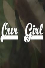 Watch Our Girl 123moviesfree