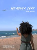Watch We Never Left 123moviesfree