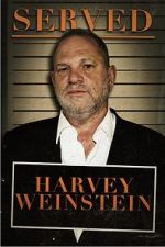 Watch Served: Harvey Weinstein 123moviesfree