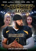 Watch The 4th Quarter: Legacy 123moviesfree