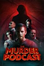 Watch The Murder Podcast 123moviesfree