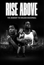 Watch Rise Above: The Journey to College Basketball 123moviesfree