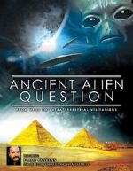 Watch Ancient Alien Question: From UFOs to Extraterrestrial Visitations 123moviesfree