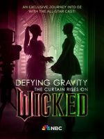 Watch Defying Gravity: The Curtain Rises on Wicked (TV Special 2024) 123moviesfree
