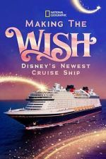 Watch Making The Disney Wish: Disney’s Newest Cruise Ship 123moviesfree