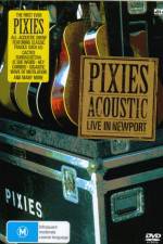 Watch Pixies  Acoustic Live in Newport 123moviesfree
