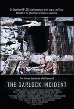 Watch The Garlock Incident 123moviesfree