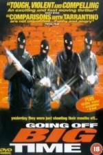 Watch Going Off Big Time 123moviesfree