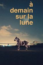 Watch À demain sur la Lune 123moviesfree