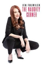 Watch Jen Fulwiler: The Naughty Corner 123moviesfree