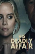 Watch His Deadly Affair 123moviesfree