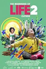 Watch The Beginning of Life 2: Outside 123moviesfree