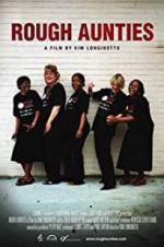 Watch Rough Aunties 123moviesfree