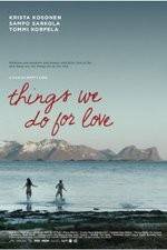 Watch Things We Do for Love 123moviesfree