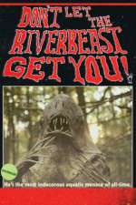 Watch Don't Let the Riverbeast Get You! 123moviesfree