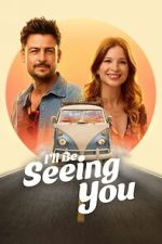 Watch I\'ll Be Seeing You 123moviesfree