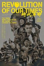 Watch Revolution of Our Times 123moviesfree