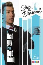 Watch Greg Behrendt Is That Guy From That Thing 123moviesfree