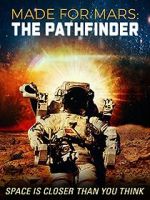 Watch Made for Mars: The Pathfinder 123moviesfree