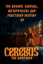 Watch The Absurd, Surreal, Metaphysical and Fractured Destiny of Cerebus the Aardvark 123moviesfree