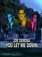 Watch Joe Derosa: You Let Me Down (TV Special 2017) 123moviesfree