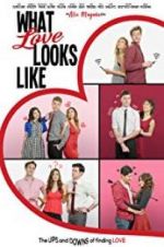 Watch What Love Looks Like 123moviesfree