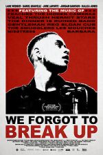 Watch We Forgot to Break Up 123moviesfree