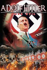 Watch Adolf Hitler: Pure Evil 123moviesfree