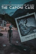 Watch Authentic Photographs of an Alien: The Caponi Case 123moviesfree