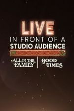 Watch Live in Front of a Studio Audience: \'All in the Family\' and \'Good Times\' 123moviesfree