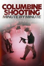 Watch Columbine Shooting: Minute by Minute 123moviesfree