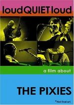 Watch loudQUIETloud: A Film About the Pixies 123moviesfree
