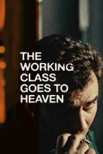 Watch The Working Class Goes to Heaven 123moviesfree