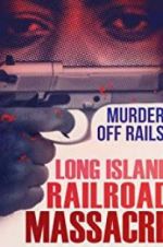 Watch The Long Island Railroad Massacre: 20 Years Later 123moviesfree