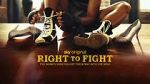 Watch Right to Fight 123moviesfree