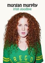 Watch Morgan Murphy: Irish Goodbye (TV Special 2014) 123moviesfree
