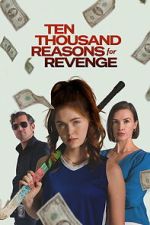 Watch Ten Thousand Reasons for Revenge 123moviesfree
