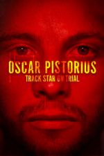 Watch Oscar Pistorius: Track Star on Trial 123moviesfree