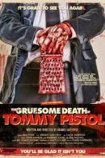 Watch The Gruesome Death of Tommy Pistol 123moviesfree