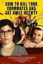 Watch How to Kill Your Roommates and Get Away With It 123moviesfree