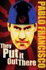 Watch Pablo Francisco They Put It Out There 123moviesfree