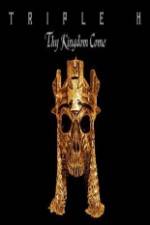 Watch WWE Triple H - Thy Kingdom Come 123moviesfree