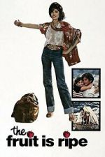 Watch The Fruit Is Ripe 123moviesfree
